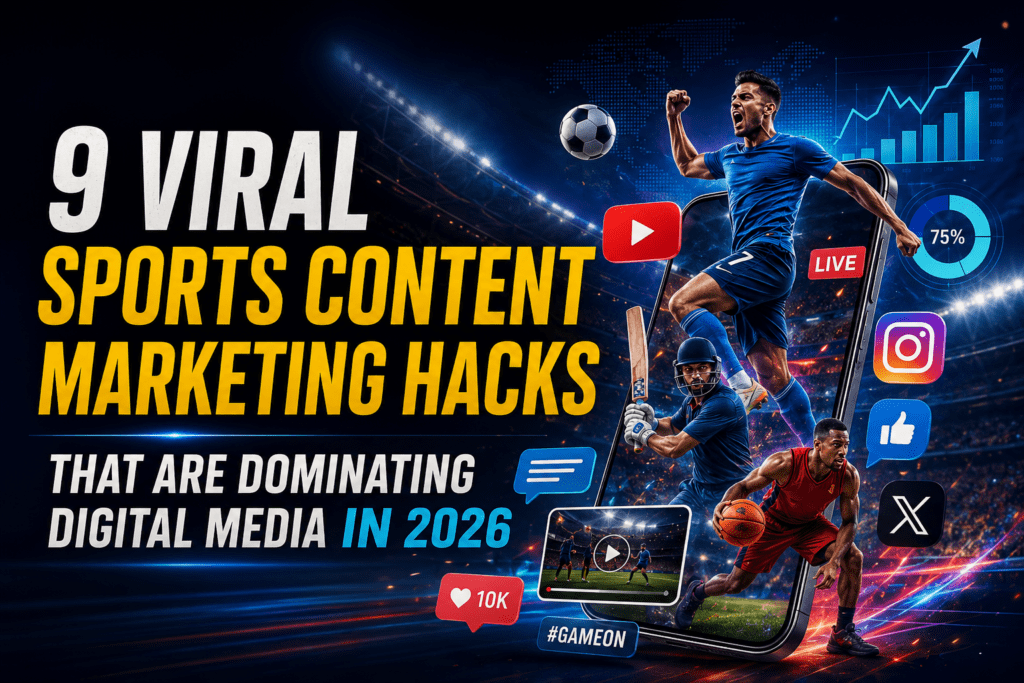 9 Viral Sports Content Marketing Hacks That Are Dominating Digital Media in 2026